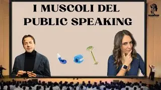 I MUSCOLI del Public Speaking