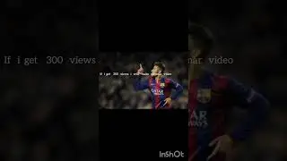If i  get  300 views   i will make  a     neymar video