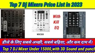 Top 7 DJ mixer you should buy in 2024।Under 15000,for best quality।।Dj mixer price list