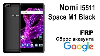 Nomi_i5511. Сброс аккаунта google  FRP.