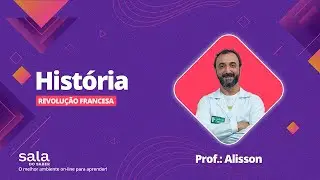 História: Revolução Francesa - Sala do Saber