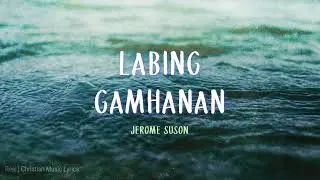 Labing Gamhanan Lyrics | Jerome Suson