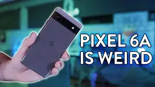 the Pixel 6a is kind of weird... 😬