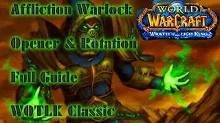 🚨Affliction Warlock Guide WOTLK Classic Opener & Full Rotation Breakdown🚨