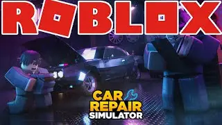 ROBLOX: Car Repair Simulator