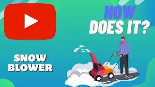 How Does A SNOWBLOWER Work