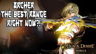 The BEST Range Class for Arena in the Current Patch? | Black Desert Mobile - Archer Buffed Gameplay