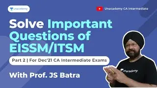 Important Questions of EISSM/ITSM for Dec'21 | Part 2 | By Prof. JS Batra | Unacademy CA