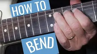 Bending On Guitar For Beginners