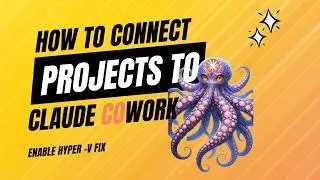 Claude Cowork Projects Setup & Hyper V Error SOLVE