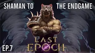 Shaman Melee Combat Spell Caster - Last Epoch - Ep 7