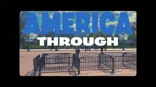America Through My Eyes (FMP L3Y1 Cinematography)