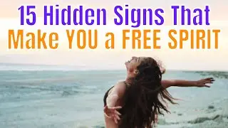 Hidden Signs that Make YOU a FREE SPIRIT!