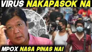HALA!! MPOX na DELIKADONG VIRUS NAKAPASOK na sa PILIPINAS