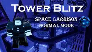 Beating Space Garrison in Normal Mode | Tower Blitz