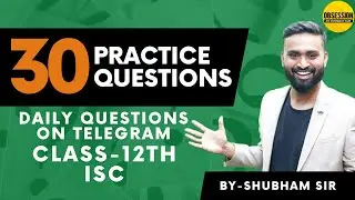 Daily Questions On Telegram | Class 12 ISC | Shubham Jagdish