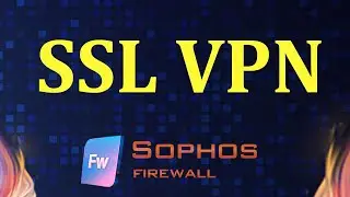 How to configure SSL VPN on sophos firewall | Msolved Tech