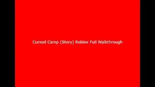 Cursed Camp (Story) Roblox Full Walkthrough
