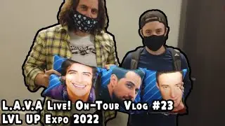 L.A.V.A. Live! On Tour #23 - LVL Up! Expo:  Las Vegas, NV 2022