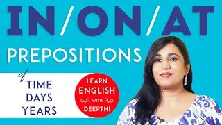 Correct Prepositions for Time, Date, Years - IN, ON, AT | When NOT to use any prepositions | Grammar