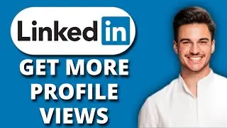 NEW! How to Get More Views on LinkedIn Profile | Boost Visibility, Connections & Opportunities Fast!