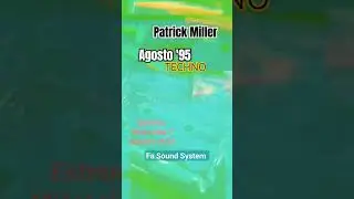 Estreno: Patrick Miller / Agosto '95 [Techno]