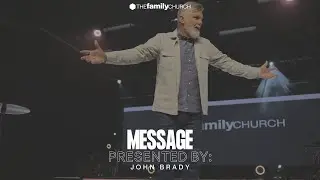 July 28, 2024 Message by John Brady