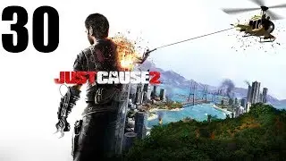Just Cause 2 #30 Захват военных баз,посилений,порта
