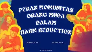 Peran Komunitas Orang Muda dalam Harm Reduction