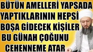 BÜTÜN İBADETLERİ YAPSANDA EĞER BUNA DİKKAT ETMEZSEN SONUN KÖTÜ! Hüseyin ÇEVİK