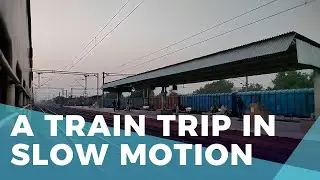 Unfolding India: A Train Trip in Slow Motion