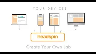 Introducing HeadSpin Create Your Own Lab