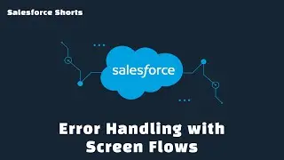 How to Handle Errors in a Screen Flow | Salesforce