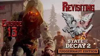 Apocalyptic Escapades: Revisiting State of Decay 2 🧟‍♀️ Episode 13