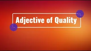 Adjective of Quality | English Grammar | Examples | Comparative | Superlative