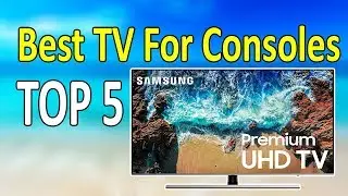 Best TV For Consoles Worth In 2020