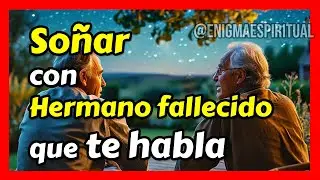 ¿Qué Significa SOÑAR con HERMANO FALLECIDO que TE HABLA? ✨ SIGNIFICADO de los SUEÑOS ✨