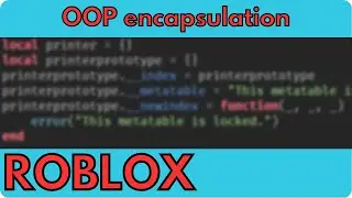 how to structure your classes in roblox studio (object oriented programming encapsulation)