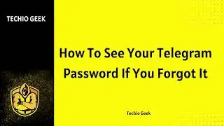 How To See Your Telegram Password If You Forgot It