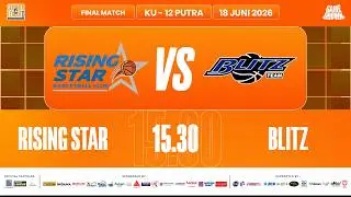 RISING STAR YOGYAKARTA VS BLITZ JAKARTA | KU - 12 PUTRA | FINAL GAME | SUMMER LEAGUE 2026