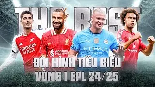 THE BEST: ĐỘI HÌNH TIÊU BIỂU VÒNG 1 PREMIER LEAGUE 2024/25