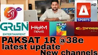 PAKSAT 1R @38e new update 11 August 2023 New channels update