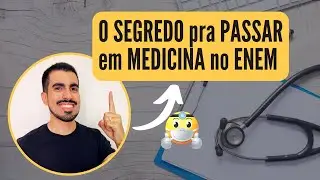 Aula 1 - Como passar em MEDICINA no ENEM
