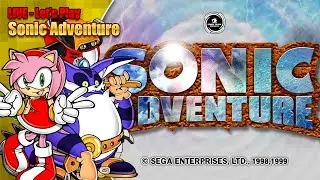 Let's Play Sonic Adventure as Amy, Big & Gamma & Super Sonic (Live Stream 19th August '18 12pm BST)