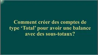 COMMENT OBTENIR LES COMPTES DE REGROUPEMENT DANS LE PLAN COMPTABLE.