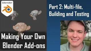 Making Your Own Blender Add-ons - Part 2: Multi-File Add-on