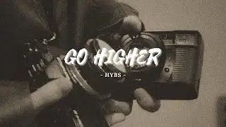 Go Higher - HYBS |lyrics