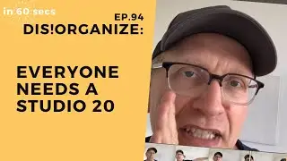 Dis!Organize Ep. 94: Everyone Needs a Studio 20.