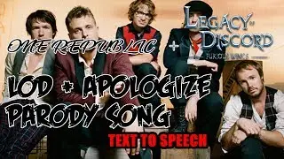 Legacy of Discord + One Republic Apologize (Parody Song Using Text To Speech)