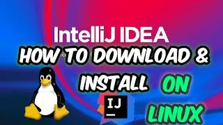 How to download/install intellij Idea on Linux